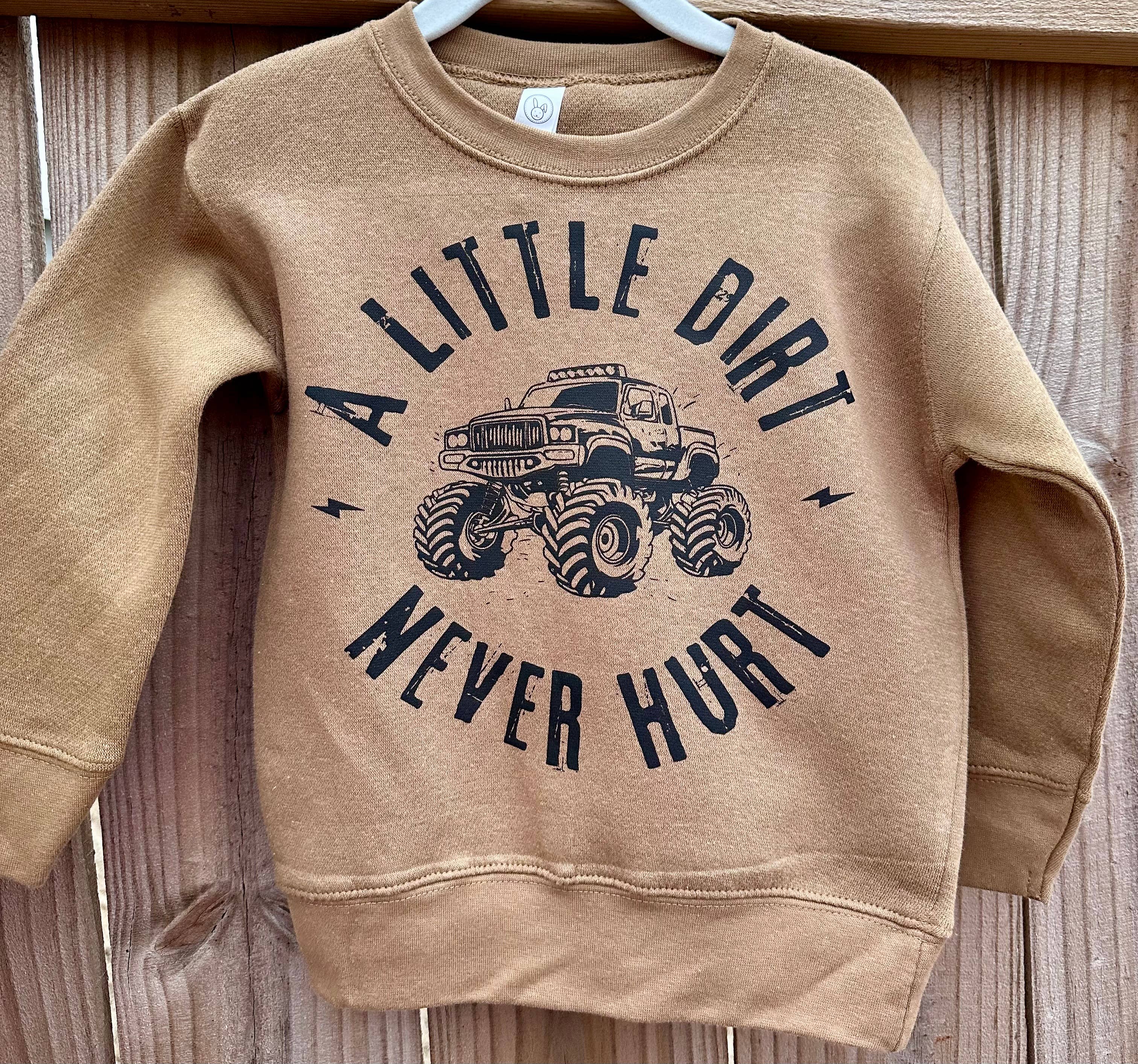 A Little Dirt Never Hurt - Toddler Crew: 2T
